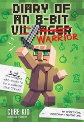 Diary of an 8-Bit Warrior: An Unofficial Minecraft Adventure hind ja info | Noortekirjandus | kaup24.ee