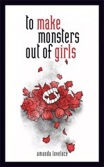 to make monsters out of girls hind ja info | Luule | kaup24.ee