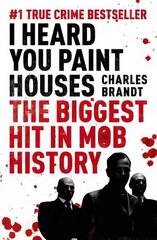 I Heard You Paint Houses: Now Filmed as The Irishman directed by Martin Scorsese hind ja info | Elulooraamatud, biograafiad, memuaarid | kaup24.ee