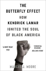 Butterfly Effect: How Kendrick Lamar Ignited the Soul of Black America hind ja info | Elulooraamatud, biograafiad, memuaarid | kaup24.ee