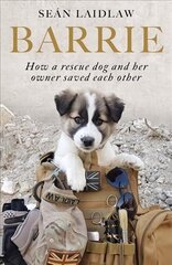 Barrie: How a rescue dog and her owner saved each other цена и информация | Биографии, автобиогафии, мемуары | kaup24.ee