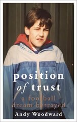 Position of Trust: As seen on BBC's FLOODLIGHTS hind ja info | Elulooraamatud, biograafiad, memuaarid | kaup24.ee