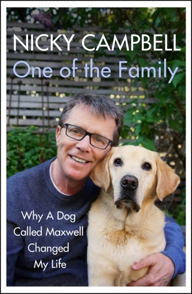 One of the Family: Why A Dog Called Maxwell Changed My Life - The Sunday Times bestseller hind ja info | Elulooraamatud, biograafiad, memuaarid | kaup24.ee