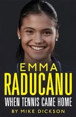 Emma Raducanu: When Tennis Came Home: The must-have companion to Wimbledon 2022 цена и информация | Биографии, автобиогафии, мемуары | kaup24.ee