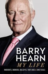 Barry Hearn: My Life: Knockouts, Snookers, Bullseyes, Tight Lines and Sweet Deals цена и информация | Биографии, автобиогафии, мемуары | kaup24.ee