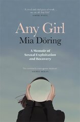 Any Girl: A Memoir of Sexual Exploitation and Recovery hind ja info | Elulooraamatud, biograafiad, memuaarid | kaup24.ee