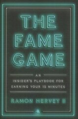 Fame Game: An Insider's Playbook for Earning Your 15 Minutes цена и информация | Биографии, автобиогафии, мемуары | kaup24.ee