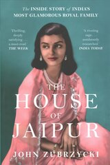 House of Jaipur: The Inside Story of India's Most Glamorous Royal Family цена и информация | Биографии, автобиогафии, мемуары | kaup24.ee