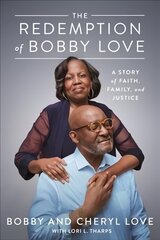 Redemption of Bobby Love: A Story of Faith, Family, and Justice hind ja info | Elulooraamatud, biograafiad, memuaarid | kaup24.ee