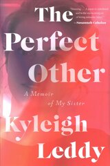 Perfect Other: A Memoir of My Sister hind ja info | Elulooraamatud, biograafiad, memuaarid | kaup24.ee