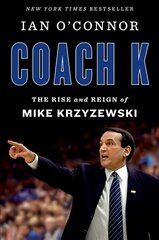 Coach K: The Rise and Reign of Mike Krzyzewski hind ja info | Elulooraamatud, biograafiad, memuaarid | kaup24.ee