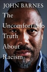 Uncomfortable Truth About Racism hind ja info | Elulooraamatud, biograafiad, memuaarid | kaup24.ee