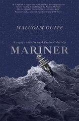 Mariner: A Voyage with Samuel Taylor Coleridge цена и информация | Биографии, автобиогафии, мемуары | kaup24.ee