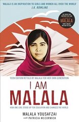 I Am Malala: How One Girl Stood Up for Education and Changed the World; Teen Edition Retold by Malala for her Own Generation Young Readers ed hind ja info | Elulooraamatud, biograafiad, memuaarid | kaup24.ee