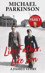 Like Father, Like Son: A family story цена и информация | Биографии, автобиогафии, мемуары | kaup24.ee