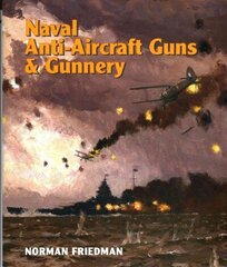 Naval Anti-Aircraft Guns and Gunnery hind ja info | Ühiskonnateemalised raamatud | kaup24.ee