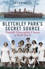 Bletchley Park's Secret Source: Churchill's Wrens and the Y Service in World War II hind ja info | Ühiskonnateemalised raamatud | kaup24.ee