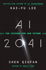 AI 2041: Ten Visions for Our Future цена и информация | Книги по социальным наукам | kaup24.ee