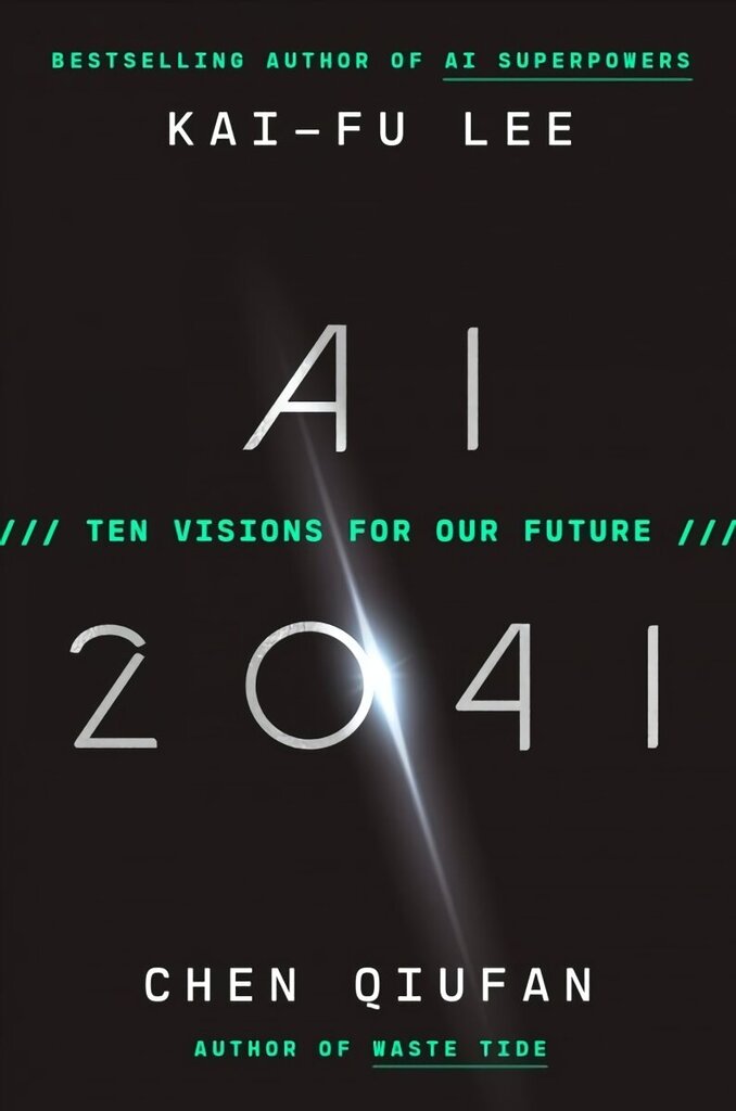 AI 2041: Ten Visions for Our Future hind ja info | Ühiskonnateemalised raamatud | kaup24.ee