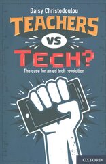 Teachers vs Tech?: The case for an ed tech revolution 1 цена и информация | Книги по социальным наукам | kaup24.ee
