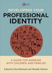 Developing Your Professional Identity: A guide for working with children and families hind ja info | Ühiskonnateemalised raamatud | kaup24.ee