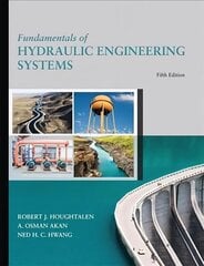 Fundamentals of Hydraulic Engineering Systems 5th edition цена и информация | Книги по социальным наукам | kaup24.ee