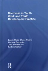 Dilemmas in Youth Work and Youth Development Practice hind ja info | Ühiskonnateemalised raamatud | kaup24.ee