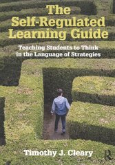 Self-Regulated Learning Guide: Teaching Students to Think in the Language of Strategies hind ja info | Ühiskonnateemalised raamatud | kaup24.ee