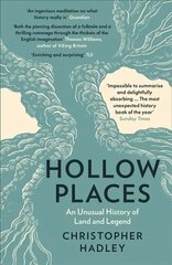 Hollow Places: An Unusual History of Land and Legend hind ja info | Ühiskonnateemalised raamatud | kaup24.ee