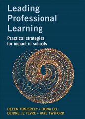 Leading Professional Learning: Practical strategies for impact in schools цена и информация | Книги по социальным наукам | kaup24.ee