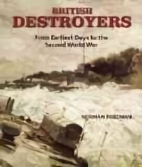 British Destroyers 1870-1935: From Earliest Days to the Second World War New ed. hind ja info | Ühiskonnateemalised raamatud | kaup24.ee
