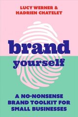 Brand Yourself: A no-nonsense brand toolkit for small businesses hind ja info | Majandusalased raamatud | kaup24.ee