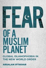 Fear of a Muslim Planet: Global Islamophobia in the New World Order цена и информация | Книги по социальным наукам | kaup24.ee