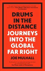Drums In The Distance: Journeys Into the Global Far Right hind ja info | Ühiskonnateemalised raamatud | kaup24.ee