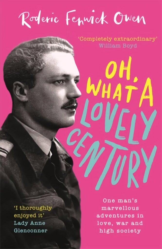 Oh, What a Lovely Century: One man's marvellous adventures in love, war and high society hind ja info | Elulooraamatud, biograafiad, memuaarid | kaup24.ee