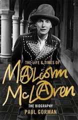 Life & Times of Malcolm McLaren: The Biography цена и информация | Биографии, автобиогафии, мемуары | kaup24.ee
