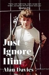 Just Ignore Him: A BBC Two Between the Covers book club pick цена и информация | Биографии, автобиогафии, мемуары | kaup24.ee