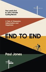 End to End: 'A really great read, fascinating, moving' Adrian Chiles hind ja info | Elulooraamatud, biograafiad, memuaarid | kaup24.ee