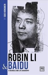 Robin Li and Baidu: A biography of one of China's greatest entrepreneurs цена и информация | Биографии, автобиогафии, мемуары | kaup24.ee