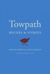 Towpath: Recipes and Stories hind ja info | Retseptiraamatud | kaup24.ee