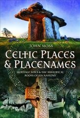 Celtic Places: Heritage Sites and the Historical Roots of Six Nations цена и информация | Путеводители, путешествия | kaup24.ee