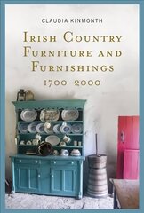 Irish Country Furniture and Furnishings 1700-2000 2020 hind ja info | Kunstiraamatud | kaup24.ee