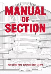 Manual of Section: Paul Lewis, Marc Tsurumaki, and David J. Lewis hind ja info | Arhitektuuriraamatud | kaup24.ee