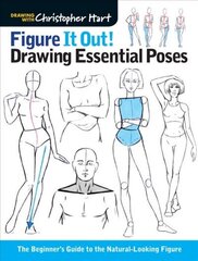 Figure It Out! Drawing Essential Poses: The Beginner's Guide to the Natural-Looking Figure hind ja info | Tervislik eluviis ja toitumine | kaup24.ee