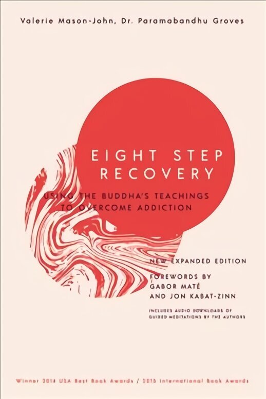 Eight Step Recovery: Using the Buddha's Teachings to Overcome Addiction New edition hind ja info | Eneseabiraamatud | kaup24.ee
