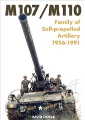 M107/M110: Family of Self-Propelled Artillery 1956 -1991 2022, 1 hind ja info | Ühiskonnateemalised raamatud | kaup24.ee