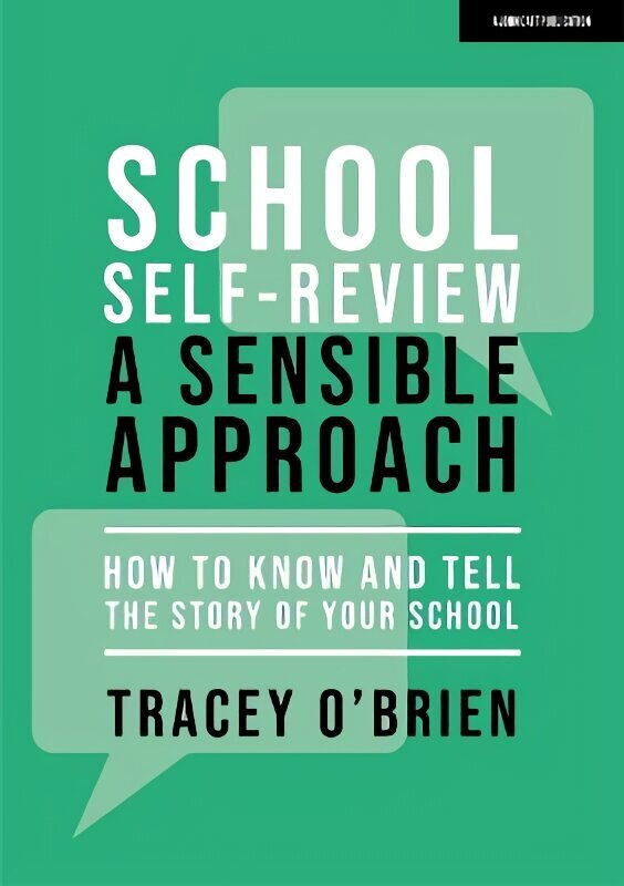 School self-review - a sensible approach: How to know and tell the story of your school hind ja info | Ühiskonnateemalised raamatud | kaup24.ee