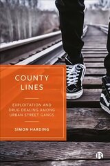 County Lines: Exploitation and Drug Dealing among Urban Street Gangs цена и информация | Книги по социальным наукам | kaup24.ee