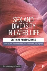 Sex and Diversity in Later Life: Critical Perspectives цена и информация | Книги по социальным наукам | kaup24.ee