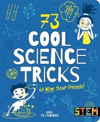 73 Cool Science Tricks to Wow Your Friends! цена и информация | Книги для подростков и молодежи | kaup24.ee